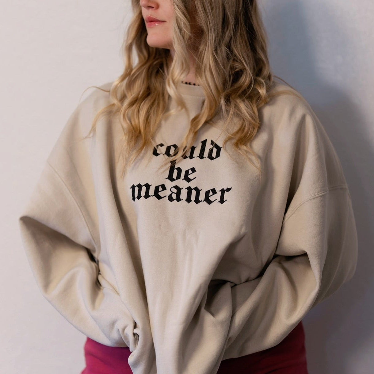 "I could be Meaner" Gildan Sweat