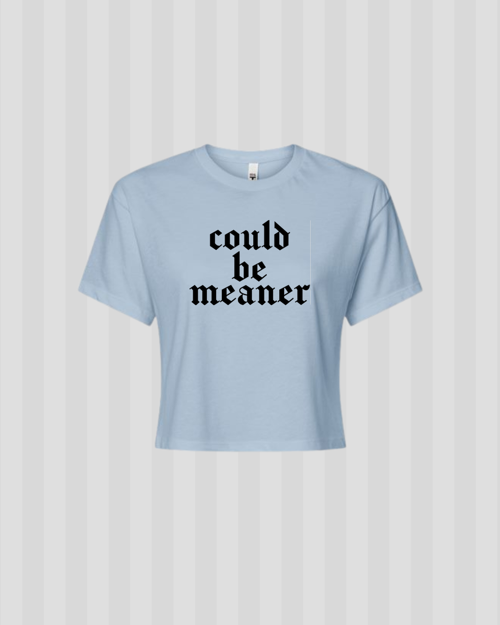 Could be Meaner Crop