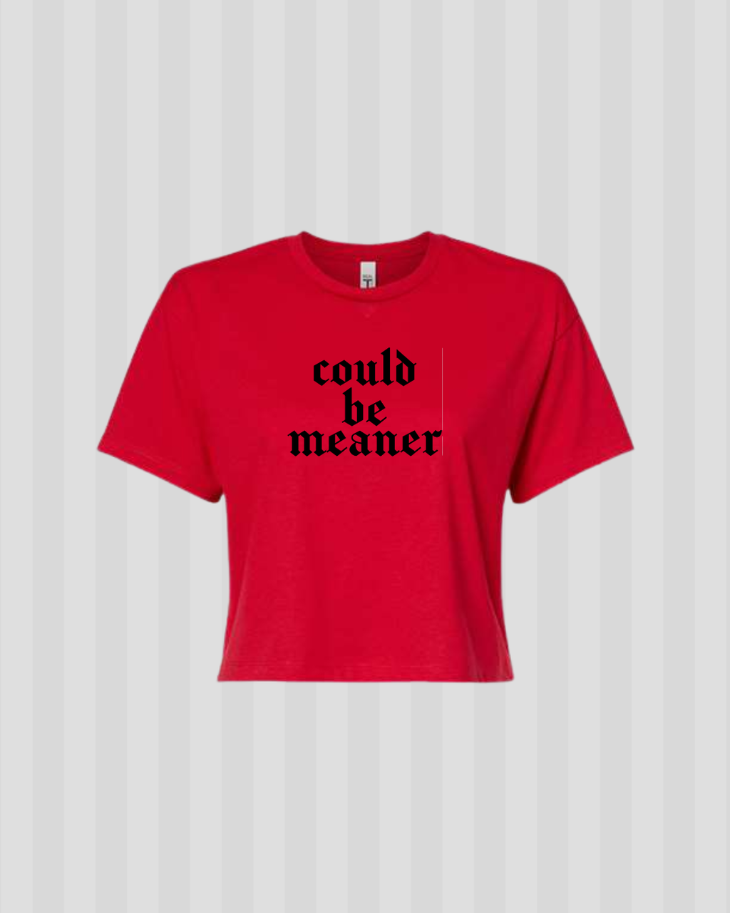 Could be Meaner Crop