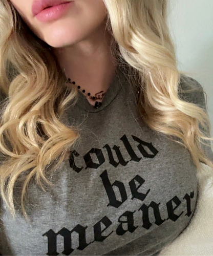 READY TO SHIP COULD BE MEANER TEE