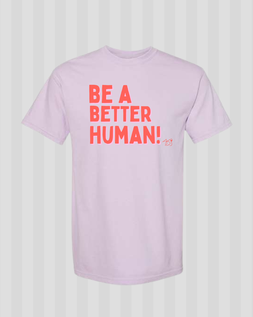 Be a Better Human Comfort Colors Tee
